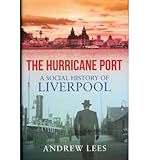 The hurricane port : a social history of Liverpool