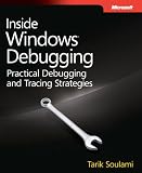 Inside Windows Debugging: A Practical Guide to Debugging and Tracing Strategies in Windows®
