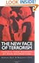 The New Face of Terriorism: Threats from Weapons of Mass Destruction