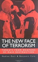The New Face of Terrorism: Threats from Weapons of Mass Destruction
