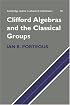 Clifford Algebras and the Classical Groups (Cambridge Studies in Advanced Mathematics)
