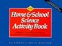 The Home & School Science Activity Book