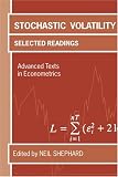 Stochastic Volatility: Selected Readings (Advanced Texts in Econometrics)