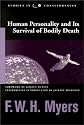 Human Personality and Its Survival of Bodily Death (Studies in Consciousness)