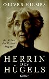 Herrin des H�gels: Das Leben der Cosima Wagner - Oliver Hilmes