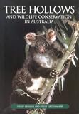 Tree Hollows and Wildlife Conservation in Australia