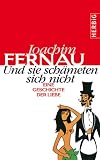 Produkt-Bild: Und sie sch&auml;meten sich nicht: Eine Geschichte der Liebe
