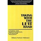 Taking With the Left Hand: Enneagram Craze, People of the Bookmark, and The Mouravieff... by  William Patrick Patterson