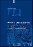 Diokletian und die Tetrarchie - Aspekte einer Zeitenwende: Aspekte Einer Zeitenwende (Millennium Studien/Millennium Studies) - 