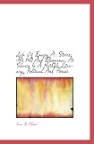 Life Of Emery A. Storrs: His Wit And Eloquence, As Shown In A Notable Literary, Political And Forens