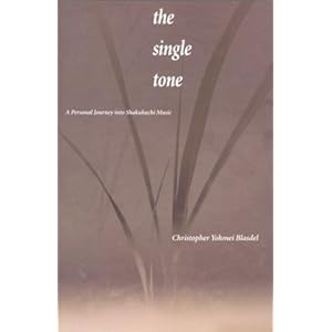 【クリックでお店のこの商品のページへ】The Single Tone： A Personal Journey into Shakuhachi Music [ペーパーバック]
