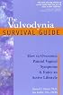 The Vulvodynia Survival Guide: How to Overcome Painful Vaginal Symptoms and Enjoy an Active Lifestyle