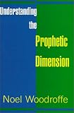 Understanding the Prophetic Dimension