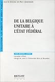 Revue Emile Bruylant  / De la Belgique unitaire à l'état fédéral