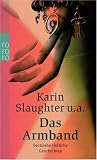 Das Armband - Sechzehn t&ouml;dliche Geschichten - Karin Slaughter, Renate Orth-Guttmann, Renate Orth- Guttmann
