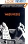 When We Die : The Science, Culture, and Rituals of Death