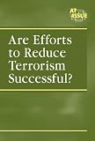 Are Efforts To Reduce Terrorism Successful?