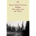 Walden. Ein Leben mit der Natur