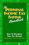 The Personal Income Tax Saving Handbook: How To Maximize Your Tax Refund (Self-Help) The Personal Income Tax Saving Handbook: How To Maximize Your Tax Refund (Self-Help)