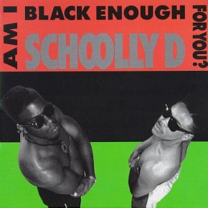 Schoolly D - Am I Black Enough for You? - Zortam Music