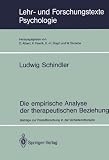Die empirische Analyse der therapeutischen Beziehung - Beitr&auml;ge zur Prozessforschung in der Verhaltenstherapie (Lehr- Und Forschungstexte Psychologie) - Ludwig Schindler