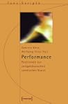 Performance: Positionen zur zeitgen�s...