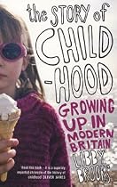 The Story of Childhood: Growing Up in Modern Britain