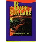 The Barn at Gun Lake (Tuitel, Johnnie, The Gun Lake Adventure Series, Bk. 1.)