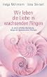 Wir leben die Liebe in wachsenden Ringen. Zu einer erf�llten Beziehung - Wege der Systemischen Therapie