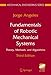 Fundamentals of Robotic Mechanical Systems: Theory, Methods, and Algorithms (Mechanical Engineering Series)