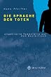 Die Sprache der Toten. Ungekl�rte Todesf�lle auf dem Seziertisch