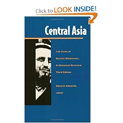 Central Asia: One Hundred Thirty Years of Russian Dominance, A Historical Overview, 3rd ed. (Central Asia Book Series)