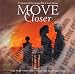 Move Closer: a Collection of Love Songs With a Touch of Soul