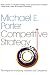 Competitive Strategy: Techniques for Analyzing Industries and Competitors