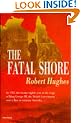 The Fatal Shore: History of the Transportation of Convicts to Australia, 1787-1868 (Harvill Panther)