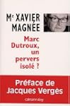 MARC DUTROUX : UN PR�DATEUR ISOL�