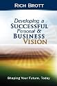 Developing a Successful Personal & Business Vision: Shaping Your Future, Today