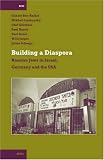Building a Diaspora (International Comparative Social Studies)