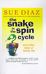 The Snake in the Spin Cycle: And Other Tales of Family Life