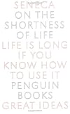 On the Shortness of Life (Penguin Great Ideas)