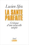 La sant� parfaite. Critique d'une nou...