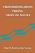 Telecommunications Pricing: Theory and Practice