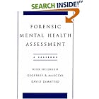 Forensic Mental Health Assessment: A Casebook by Kirk Heilbrun, Geoffrey Marczyk, and David DeMatteo