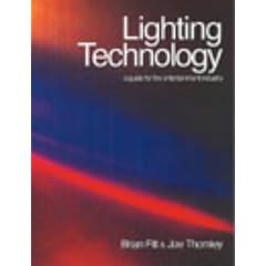 Lighting Technology: A Guide for the Entertainment Industry