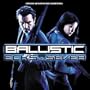 Ballistic: Ecks Vs Sever