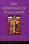 The Spirituality of the Cross: The Way of the First Evangelicals