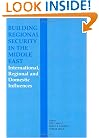 Building Regional Security in the Middle East: Domestic, Regional and International Influences (The Journal of Strategic Studies)