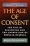 The Age of Consent : The Rise of Relativism and the Corruption of Popular Culture