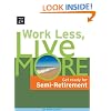 Work Less, Live More: The Way to Semi-Retirement