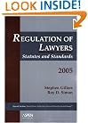 Regulation of Lawyers: Statutes and Standards 2005 (Statutory Supplement)